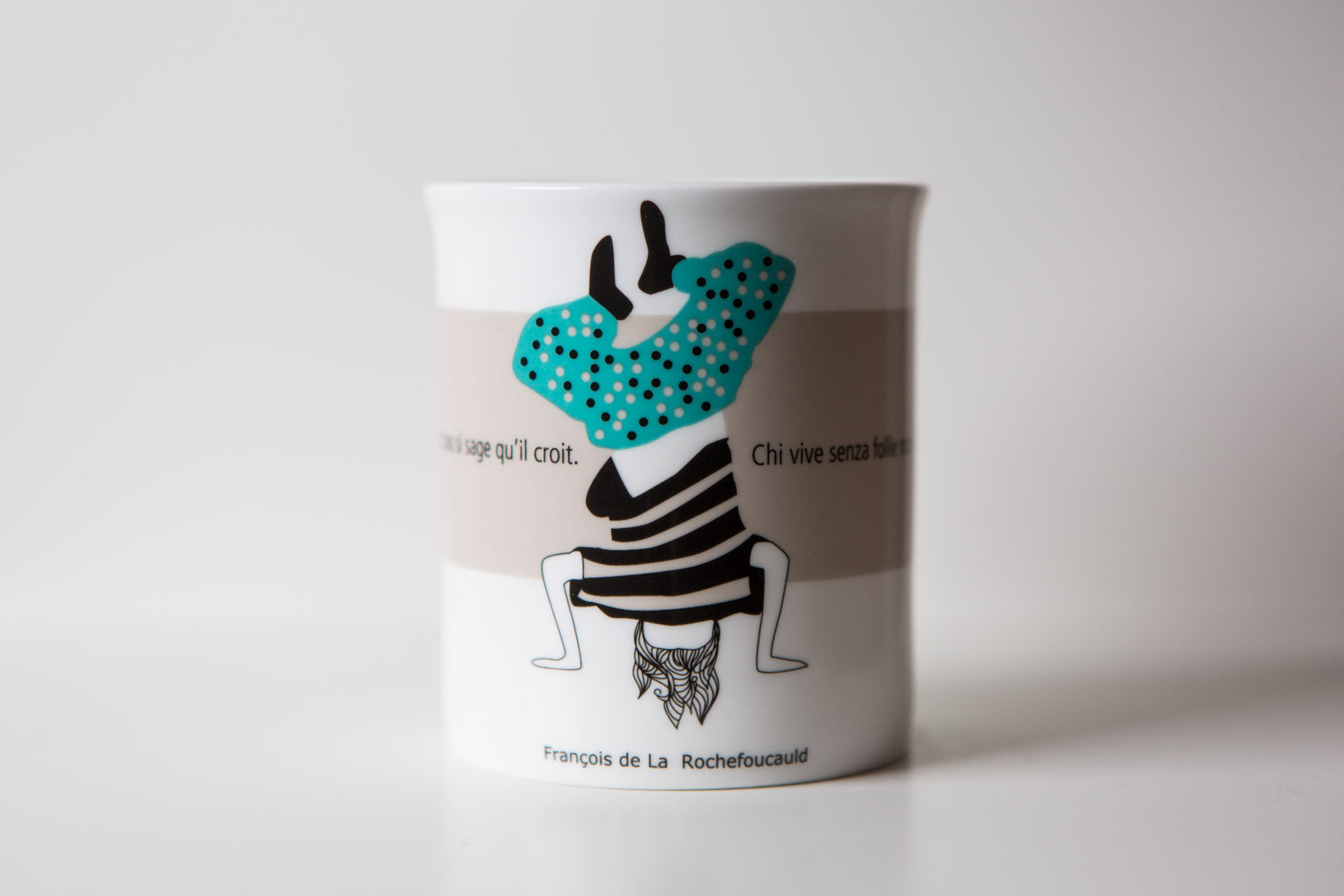 Tazza letteraria - Chi vive senza follie non è saggio quanto crede. François de La Rochefoucauld